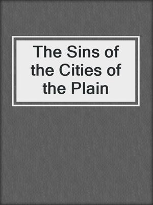 cover image of The Sins of the Cities of the Plain