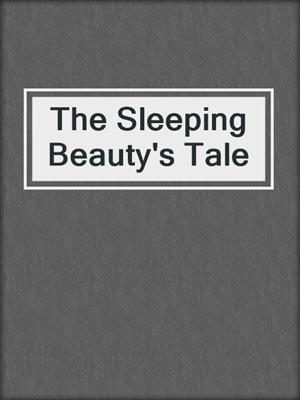 cover image of The Sleeping Beauty's Tale