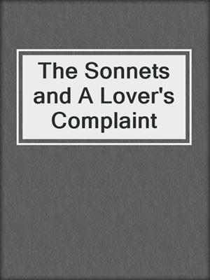 cover image of The Sonnets and A Lover's Complaint