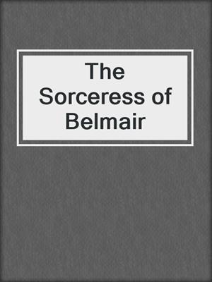 cover image of The Sorceress of Belmair