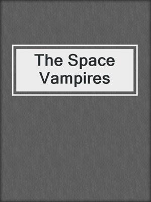 cover image of The Space Vampires