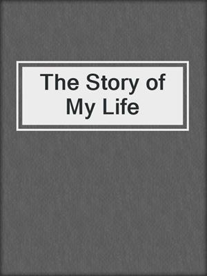 The Story of My Life