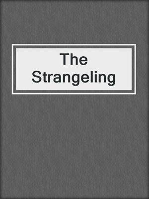 cover image of The Strangeling