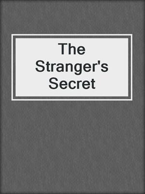 cover image of The Stranger's Secret