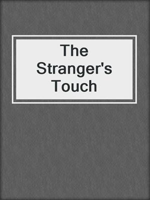 cover image of The Stranger's Touch