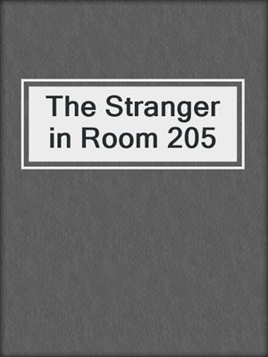 cover image of The Stranger in Room 205