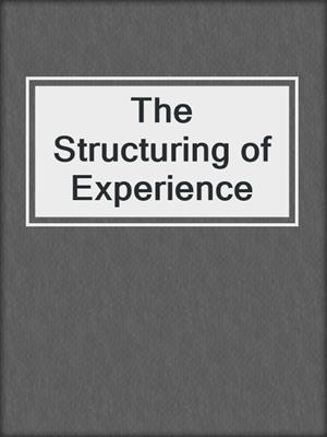 The Structuring of Experience