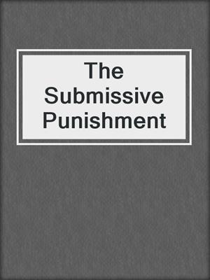 cover image of The Submissive Punishment