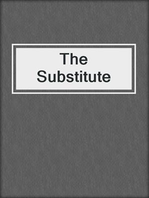 cover image of The Substitute