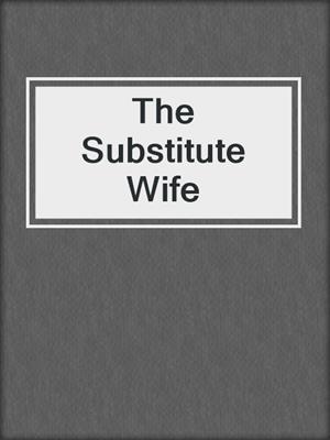 cover image of The Substitute Wife