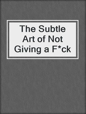 cover image of The Subtle Art of Not Giving a F*ck