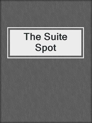 cover image of The Suite Spot