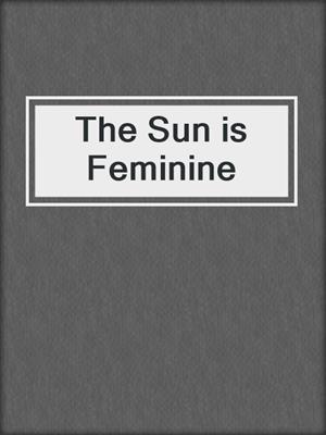 The Sun is Feminine
