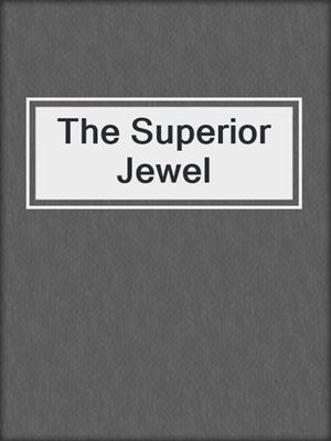 cover image of The Superior Jewel