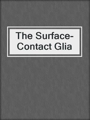 The Surface-Contact Glia