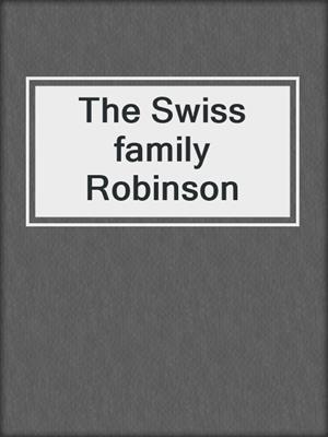 The Swiss family Robinson