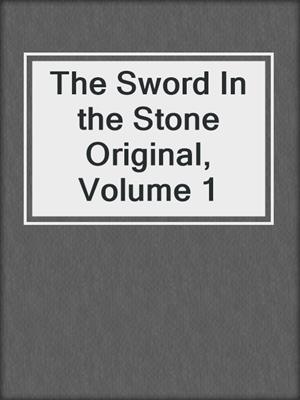 The Sword In the Stone Original, Volume 1