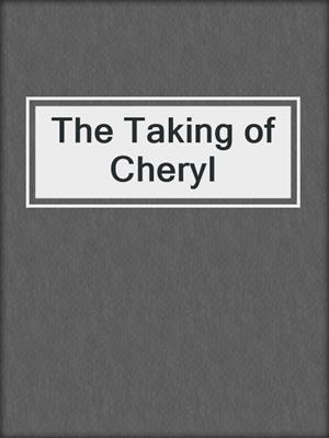 The Taking of Cheryl