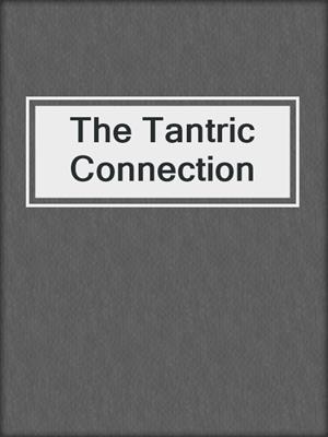 cover image of The Tantric Connection