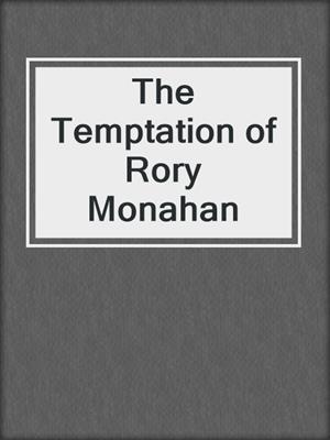 cover image of The Temptation of Rory Monahan