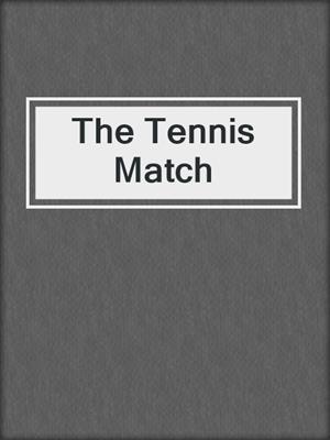 cover image of The Tennis Match