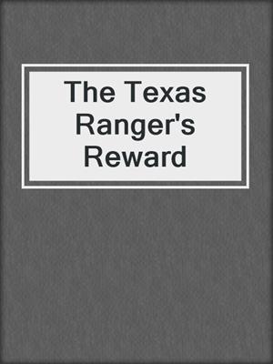 cover image of The Texas Ranger's Reward