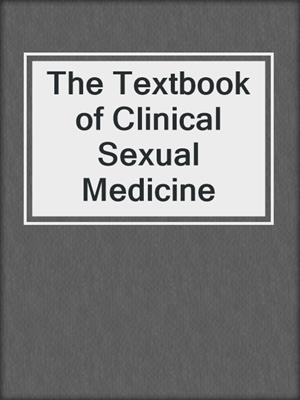 The Textbook of Clinical Sexual Medicine