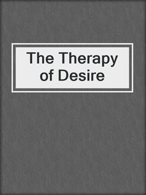 cover image of The Therapy of Desire