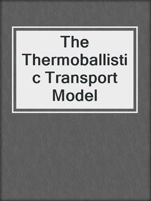 The Thermoballistic Transport Model