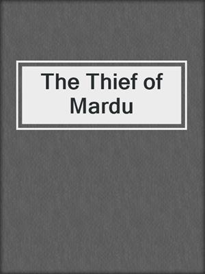 cover image of The Thief of Mardu