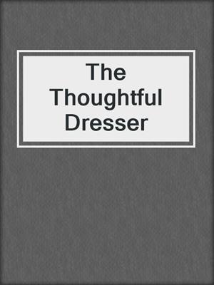 The Thoughtful Dresser