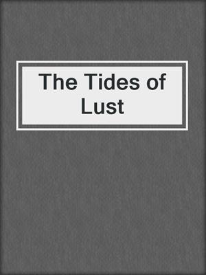 cover image of The Tides of Lust