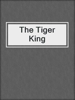 cover image of The Tiger King