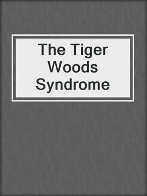 cover image of The Tiger Woods Syndrome