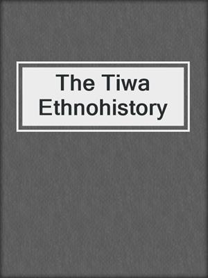 The Tiwa Ethnohistory