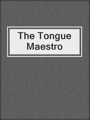 cover image of The Tongue Maestro
