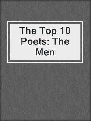 The Top 10 Poets: The Men