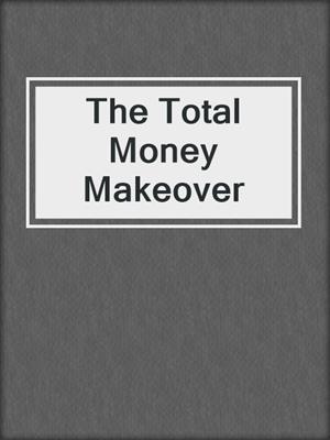 cover image of The Total Money Makeover