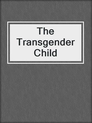 cover image of The Transgender Child