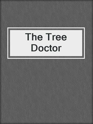 cover image of The Tree Doctor