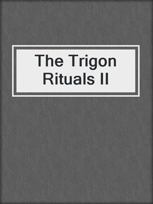 cover image of The Trigon Rituals II