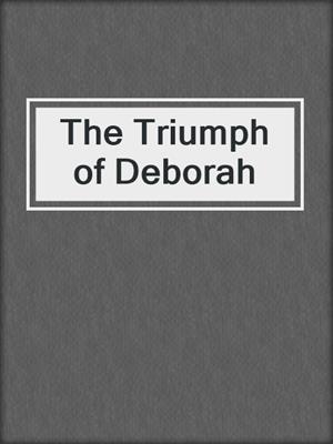 The Triumph of Deborah