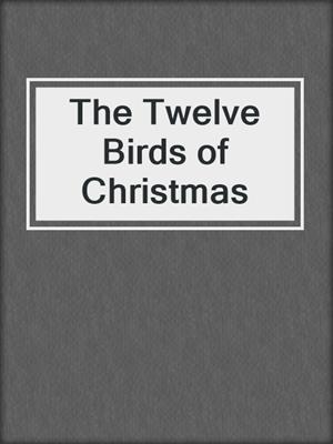 The Twelve Birds of Christmas