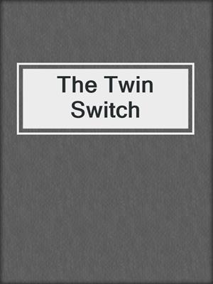 cover image of The Twin Switch