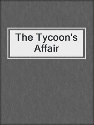 cover image of The Tycoon's Affair