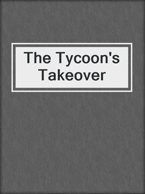 cover image of The Tycoon's Takeover