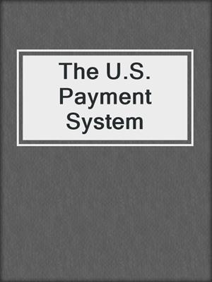 The U.S. Payment System