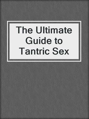 cover image of The Ultimate Guide to Tantric Sex
