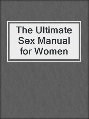 cover image of The Ultimate Sex Manual for Women