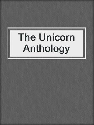 The Unicorn Anthology